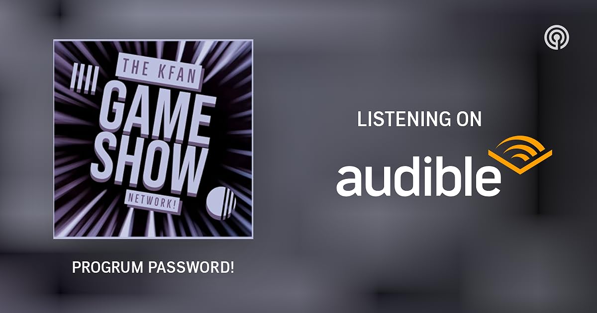 PROGRUM PASSWORD! The KFAN Game Show Network Podcasts on Audible